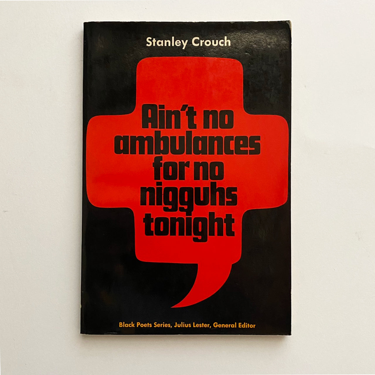 AIN’T NO AMBULANCES FOR NO NIGGUHS TONIGHT by Stanley Crouch